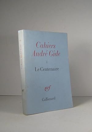 Cahiers André Gide. No. 3 : Le Centenaire