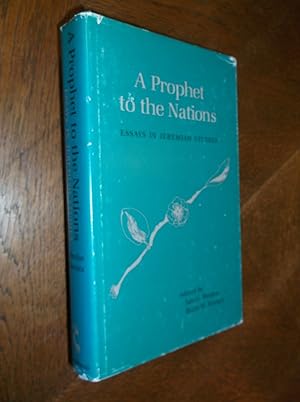 Imagen del vendedor de Prophet to the Nations: Essays in Jeremiah Studies a la venta por Barker Books & Vintage