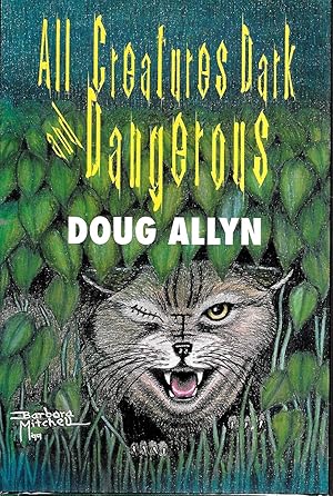 ALL CREATURES DARK AND DANGEROUS **SIGNED COPY / LIMITED EDITION**