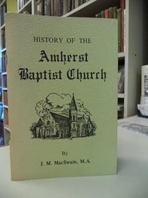 Bild des Verkufers fr History of the Amherst Baptist Church : Section A - One Hundred and Fifty Years with the Amherst Baptists 1809 -1959. (With Additional Section B - Amherst Baptists, 1959-1977) zum Verkauf von The Odd Book  (ABAC, ILAB)