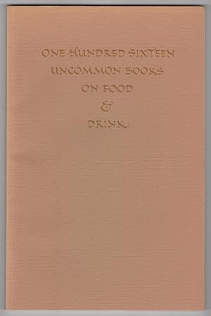 Bild des Verkufers fr One Hundred Sixteen Uncommon Books on Food and Drink : From the Distinguished Collection on Gastronomy of Marcus Crahan zum Verkauf von Philip Smith, Bookseller