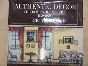 Immagine del venditore per Authentic decor: the domestic Interior, 1620-1920 venduto da Archives Books inc.