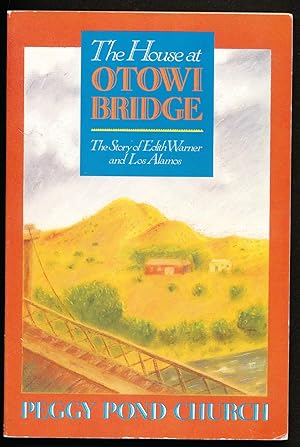 The House at Otowi Bridge: The Story of Edith Warner and Los Alamos (Zia Books)