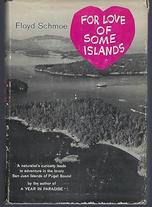 For Love of Some Islands: Memoirs of Some Years Spent in the San Juan Islands of Puget Sound
