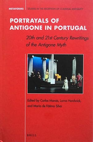 Imagen del vendedor de Portrayals of Antigone in Portugal: 20th and 21st Century Rewritings of the Antigone Myth (Metaforms) (English and Ancient Greek Edition) a la venta por School Haus Books