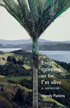 Seller image for Every Morning, So Far, I'm Alive for sale by GreatBookPrices