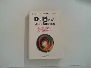 Bild des Verkufers fr Die Menge alles Guten : Pop philosophy - philosophy fiction. zum Verkauf von Zellibooks. Zentrallager Delbrck