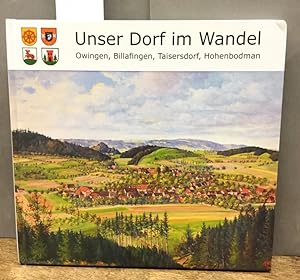 Imagen del vendedor de Unser Dorf im Wandel : Owingen, Billafingen, Taisersdorf, Hohenbodman. a la venta por Kepler-Buchversand Huong Bach