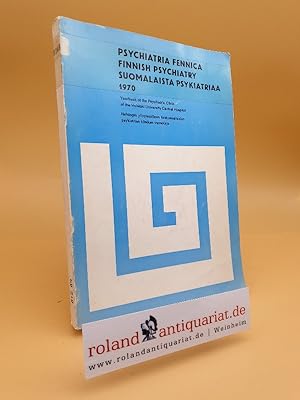 Psychiatria Fennica. Finnish Psychiatry. Suomalaista Psykiatriaa. Yearbook 1970