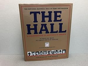 Seller image for The Hall: A Celebration of Baseball's Greats: In Stories and Images, the Complete Roster of Inductees for sale by Gibbs Books