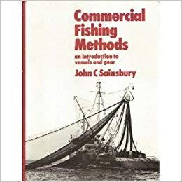 Commercial Fishing Methods: An Introduction to Vessels and Gear