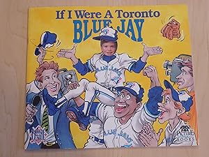 Bild des Verkufers fr If I Were a Toronto Blue Jay zum Verkauf von Bradley Ross Books
