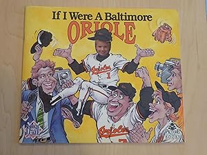 Bild des Verkufers fr If I Were A Baltimore Oriole zum Verkauf von Bradley Ross Books