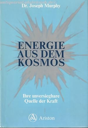 Energie aus dem Kosmos. Ihre unversiegbare Quelle der Kraft.