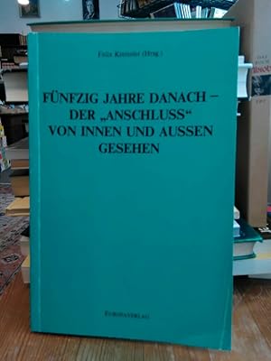 Bild des Verkufers fr Fnfzig Jahre danach, der "Anschlu" von innen und auen gesehen. Beitrge zum Internationalen Symposion von Rouen, 29. Februar - 4. Mrz 1988. zum Verkauf von Antiquariat Thomas Nonnenmacher