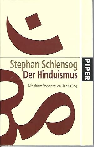 Bild des Verkufers fr Der Hinduismus. Glaube, Geschichte, Ethos. Stephan Schlensog. Mit einem Vorw. von Hans Kng zum Verkauf von Antiquariat Unterberger