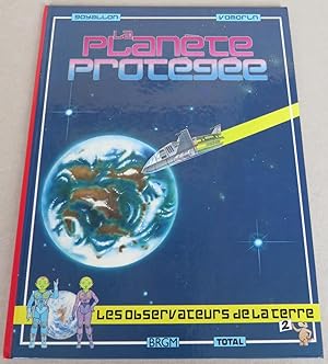 Imagen del vendedor de La planete protge. Volume 2 - Le protrozoique [= Les observateurs de la terre. La grande aventure des Yalliens] a la venta por Antikvariat Valentinska