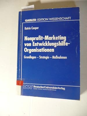 Bild des Verkufers fr Nonprofit-Marketing von Entwicklungshilfe-Organisationen : Grundlagen - Strategie - Manahmen zum Verkauf von Gebrauchtbcherlogistik  H.J. Lauterbach