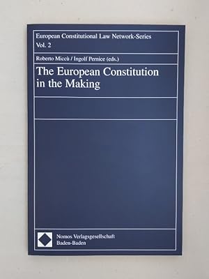 The European Constitution in the Making (European Constitutional Law Network-Series).