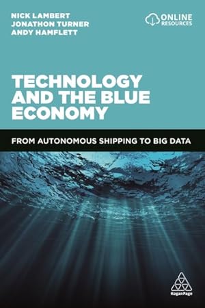 Bild des Verkufers fr Technology and the Blue Economy : From Autonomous Shipping to Big Data zum Verkauf von GreatBookPrices