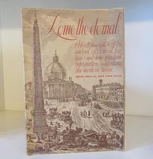 Imagen del vendedor de Rome the Eternal : A brief description of the ancient city's main features and some practical information regarding the modern town. Special edition for the Allied Armed Forces a la venta por BRIMSTONES