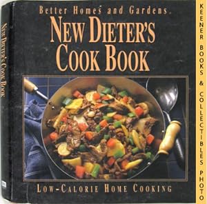 Better Homes And Gardens New Dieter's Cook Book : Low - Calorie Home Cooking