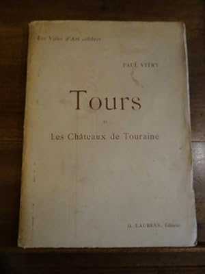 Tours et les Châteaux de Touraine.