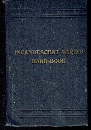 Seller image for Incandescent Wiring Hand-book, with Forty-two Illustrations and Five Tables for sale by Hyde Brothers, Booksellers