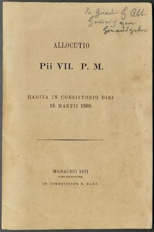 Allocutio Pii VII. P. M. Habita in Consistorio diei 16. Martii 1808 - [Ansprache/Rede von Papst P...