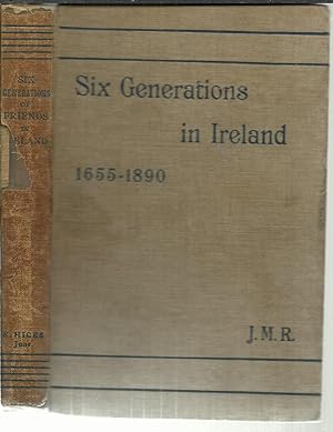 Immagine del venditore per Six Generations of Friends in Ireland (1655 to 1890). venduto da Saintfield Antiques & Fine Books