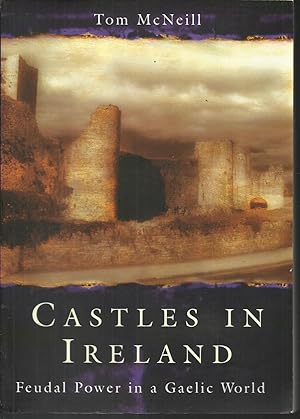 Castles in Ireland Feudal Power in a Gaelic World.