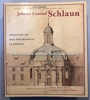 Bild des Verkufers fr Johann Conrad Schlaun, 1695-1773: Architektur des Sptbarock in Europa zum Verkauf von Antiquariat Bernhard