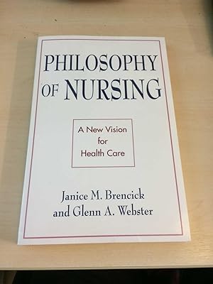 Philosophy of Nursing. A New Vision for Health Care