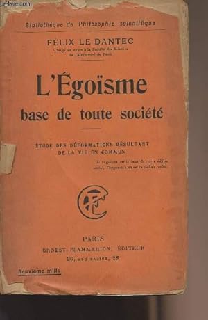 Bild des Verkufers fr L'gosme base de toute socit - Etude des dformations rsultant de la vie en commun zum Verkauf von Le-Livre