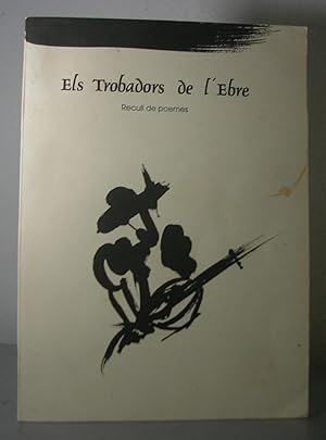 Seller image for ELS TROBADORS DE L'EBRE. Recull de poemes for sale by LLIBRES del SENDERI