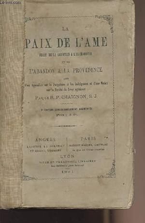 Seller image for La paix de l'me fruit de la dvotion  l'eucharistie et de l'abandon  la providence suivi d'un Apendice sur le Purgatoire et les indulgences et d'une notice sur la Socit du Coeur agonisant for sale by Le-Livre