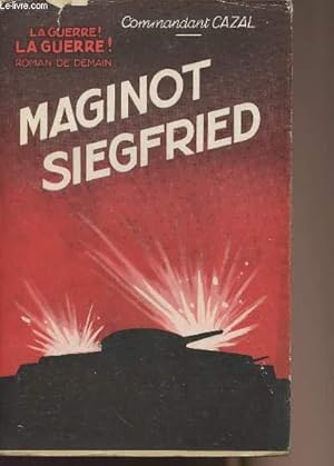 Seller image for Maginot Siegfried - La guerre ! La guerre ! for sale by Le-Livre