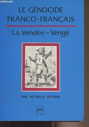 Image du vendeur pour Le gnocide Franco-franais - La Vende - Veng - collection "Histoires" mis en vente par Le-Livre