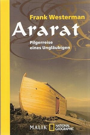 Bild des Verkufers fr Ararat. Pilgerreise eines Unglubigen. (Malik National Geographic ; 380). zum Verkauf von Brbel Hoffmann