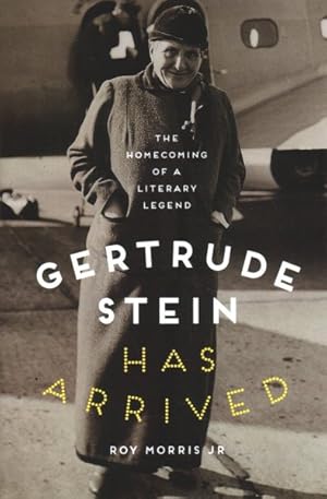 Seller image for Gertrude Stein Has Arrived : The Homecoming of a Literary Legend for sale by GreatBookPrices