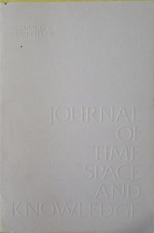 JOURNAL OF TIME, SPACE AND KNOWLEDGE: Volume One, Number One