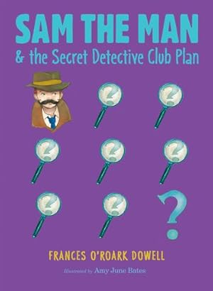 Bild des Verkufers fr Sam the Man & the Secret Detective Club Plan by Dowell, Frances O'Roark [Paperback ] zum Verkauf von booksXpress