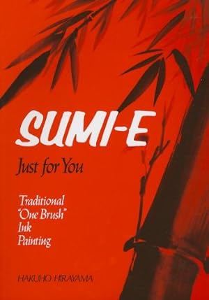 Seller image for Sumi-E Just for You: Traditional One Brush Ink Painting Paperback for sale by booksXpress