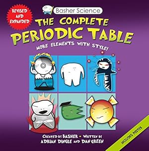 Seller image for Basher Science: The Complete Periodic Table: All the Elements with Style! by Dingle, Adrian, Basher, Simon, Green, Dan [Paperback ] for sale by booksXpress