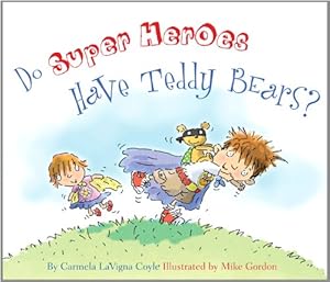 Imagen del vendedor de Do Super Heroes Have Teddy Bears? by Coyle, Carmela LaVigna [Hardcover ] a la venta por booksXpress