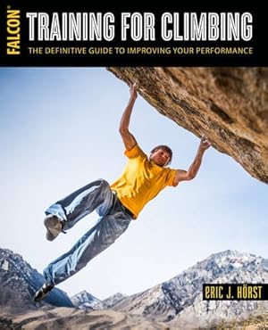 Immagine del venditore per Training for Climbing: The Definitive Guide to Improving Your Performance (How To Climb Series) by Horst, Eric [Paperback ] venduto da booksXpress