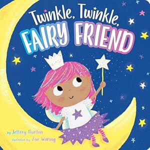 Imagen del vendedor de Twinkle, Twinkle, Fairy Friend by Burton, Jeffrey [Board book ] a la venta por booksXpress
