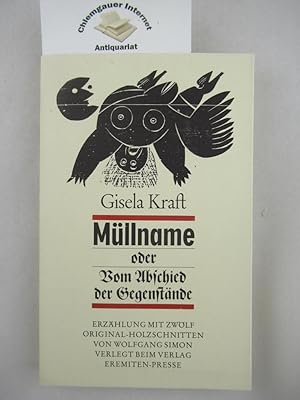 Bild des Verkufers fr Mllname oder vom Abschied der Gegenstnde : Erzhlung. Mit 12 Original-Holzschnitten von Wolfgang Simon zum Verkauf von Chiemgauer Internet Antiquariat GbR