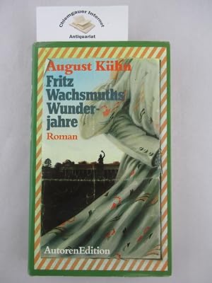 Seller image for Fritz Wachsmuths Wunderjahre : Roman. for sale by Chiemgauer Internet Antiquariat GbR
