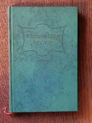 Seller image for Whatsoever Things Are Lovely [FIRST EDITION] for sale by Uncharted Books